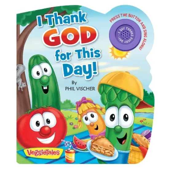 I Thank God for This Day! - (VeggieTales) by  Phil Vischer (Board Book) image {1}