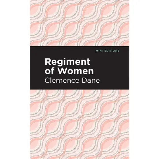 Regiment of Women - (Mint Editions (Reading with Pride)) by  Winnifred Ashton (Hardcover) image {1}