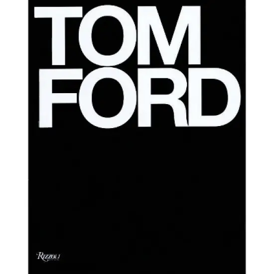 Tom Ford - by  Tom Ford & Bridget Foley (Hardcover) image {1}