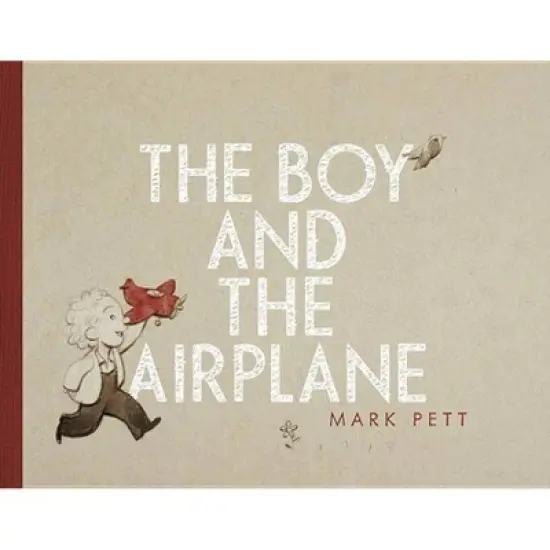 The Boy and the Airplane - by  Mark Pett (Hardcover) image {1}