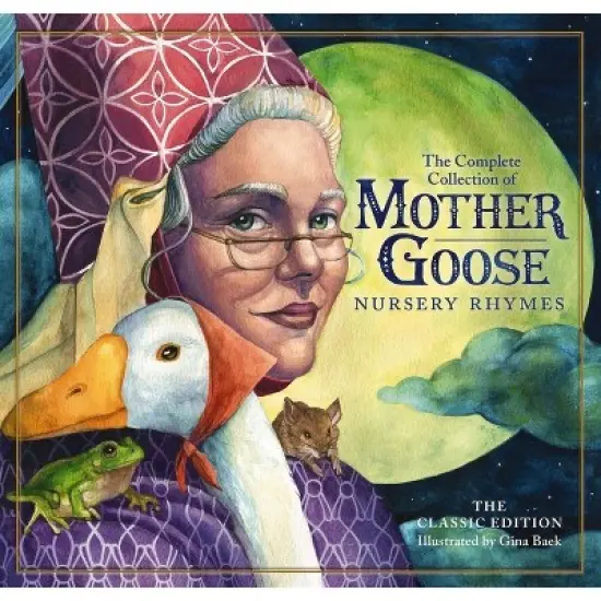 The Classic Collection of Mother Goose Nursery Rhymes - (Classic Edition) (Hardcover) image {1}