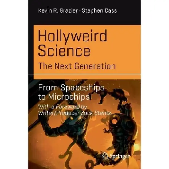 Hollyweird Science: The Next Generation - (Science and Fiction) by  Kevin R Grazier & Stephen Cass (Paperback) image {1}