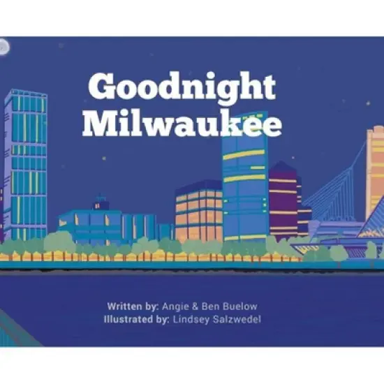 Goodnight Milwaukee - by Angie Buelow & Ben Buelow image {1}