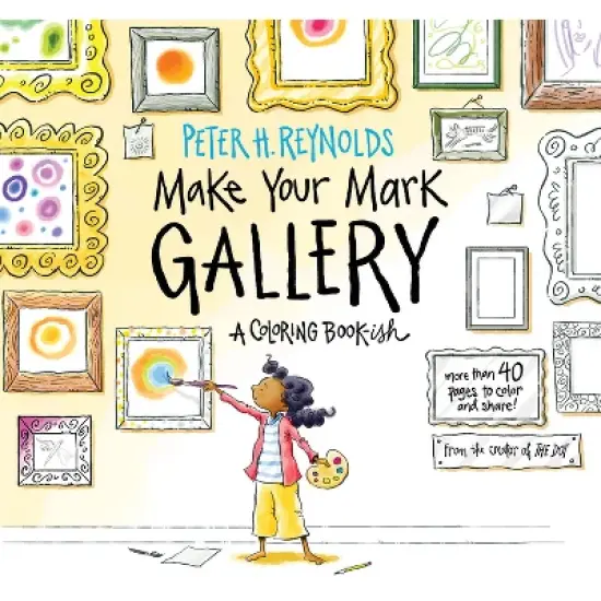 Make Your Mark Gallery: A Coloring Book-Ish - (Creatrilogy) by  Peter H Reynolds (Paperback) image {1}