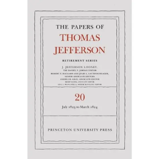 The Papers of Thomas Jefferson, Retirement Series, Volume 20 - (Papers of Thomas Jefferson: Retirement) (Hardcover) image {1}