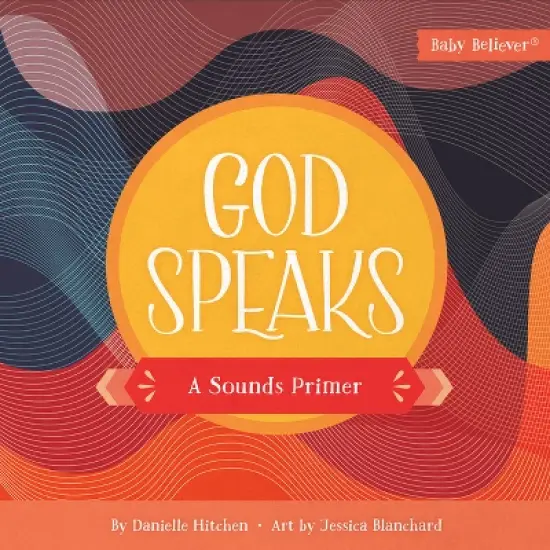 God Speaks - (Baby Believer) by  Danielle Hitchen (Board Book) image {1}