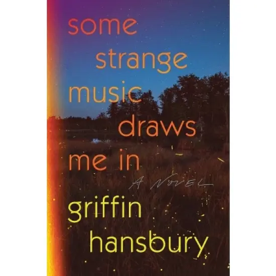 Some Strange Music Draws Me in - by  Griffin Hansbury (Hardcover) image {1}